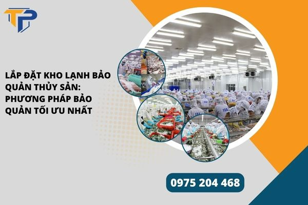 Kho lạnh bảo quản thủy sản